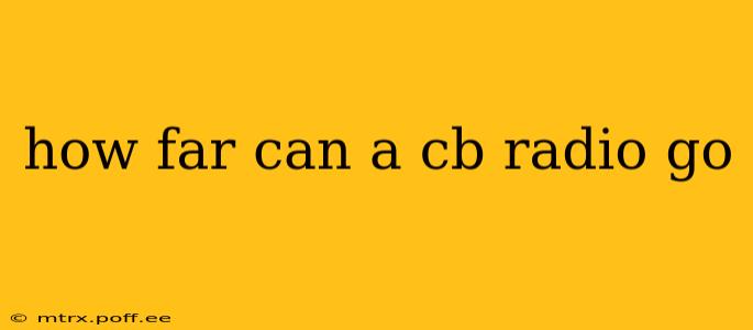 how far can a cb radio go