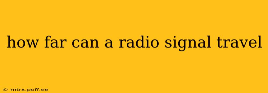 how far can a radio signal travel