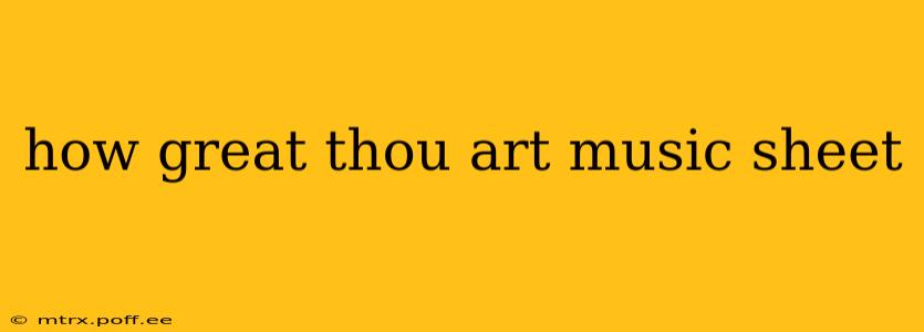 how great thou art music sheet