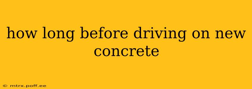 how long before driving on new concrete