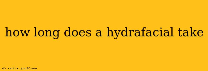 how long does a hydrafacial take