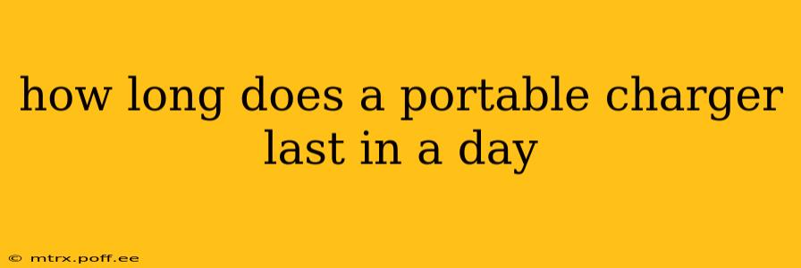 how long does a portable charger last in a day