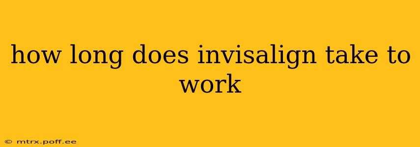 how long does invisalign take to work