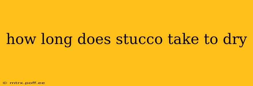 how long does stucco take to dry