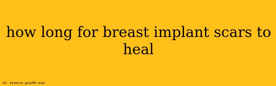 how long for breast implant scars to heal