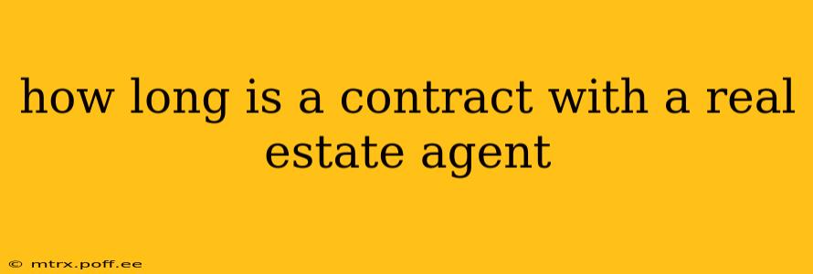 how long is a contract with a real estate agent