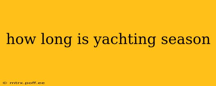 how long is yachting season