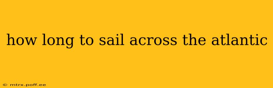 how long to sail across the atlantic