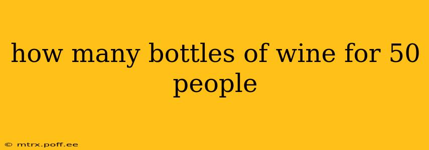 how many bottles of wine for 50 people