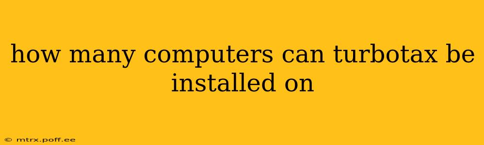 how many computers can turbotax be installed on