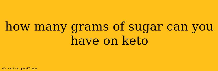 how many grams of sugar can you have on keto