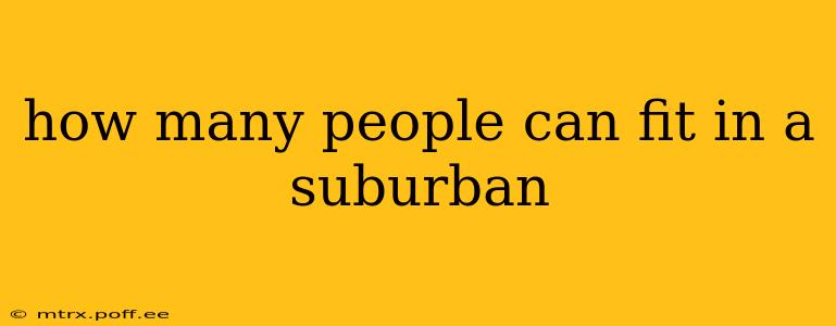how many people can fit in a suburban