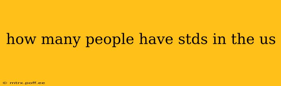 how many people have stds in the us