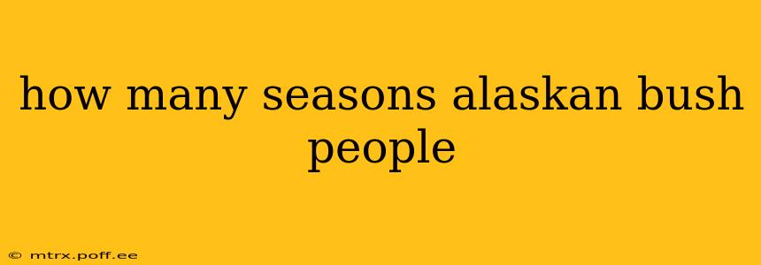 how many seasons alaskan bush people