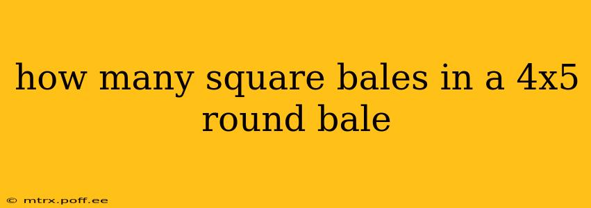 how many square bales in a 4x5 round bale