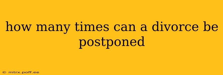 how many times can a divorce be postponed