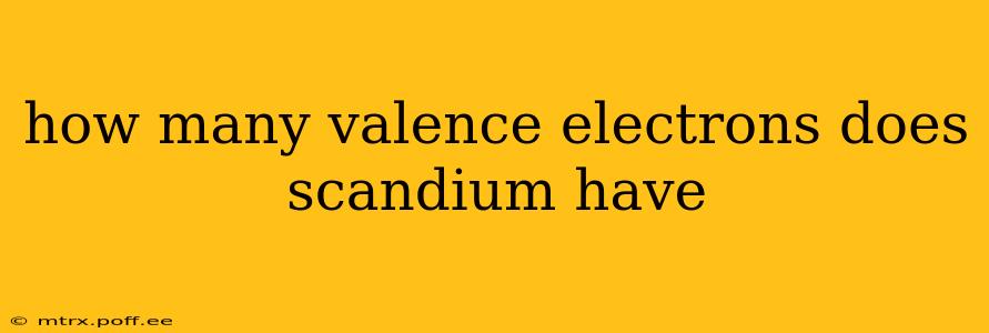 how many valence electrons does scandium have