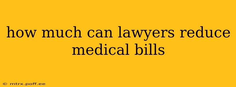 how much can lawyers reduce medical bills