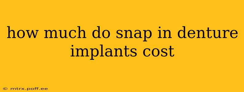 how much do snap in denture implants cost