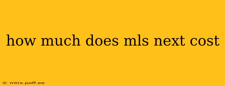 how much does mls next cost
