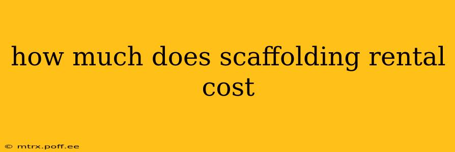 how much does scaffolding rental cost