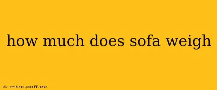 how much does sofa weigh