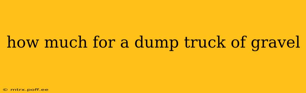 how much for a dump truck of gravel