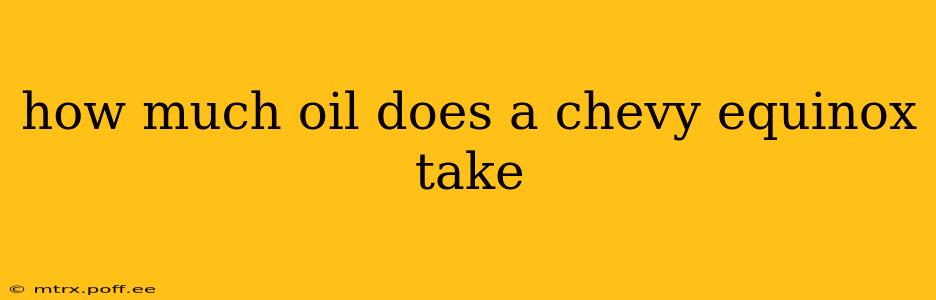how much oil does a chevy equinox take