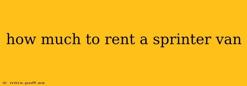 how much to rent a sprinter van