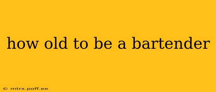 how old to be a bartender