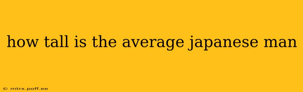 how tall is the average japanese man