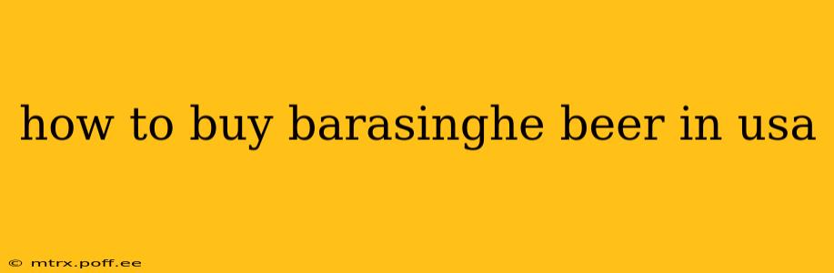 how to buy barasinghe beer in usa