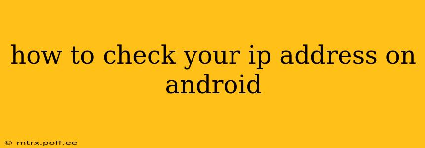 how to check your ip address on android