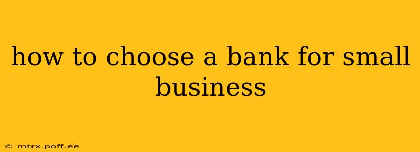 how to choose a bank for small business