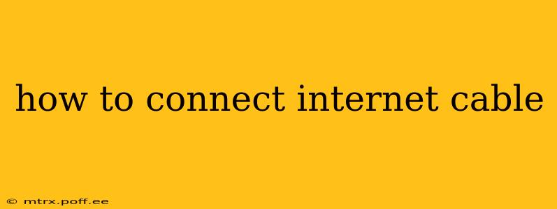 how to connect internet cable