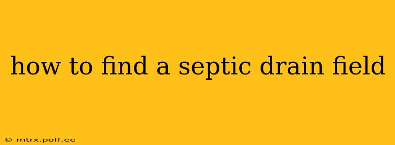 how to find a septic drain field
