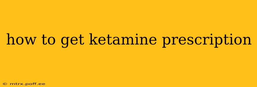 how to get ketamine prescription