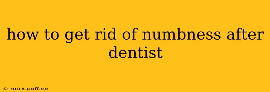 how to get rid of numbness after dentist