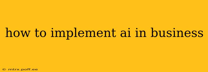 how to implement ai in business