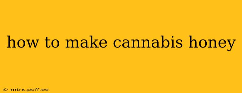 how to make cannabis honey