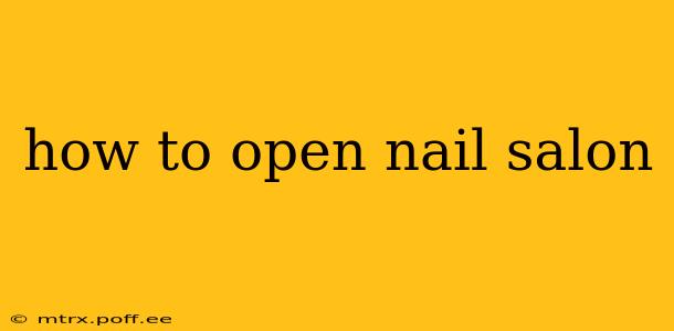 how to open nail salon