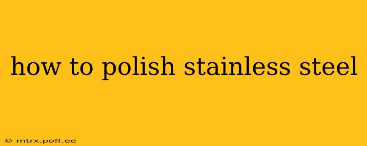 how to polish stainless steel