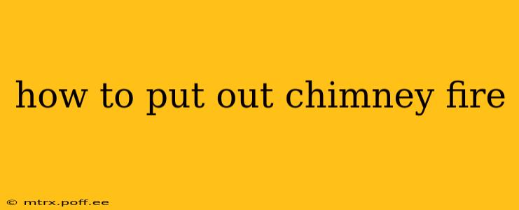 how to put out chimney fire
