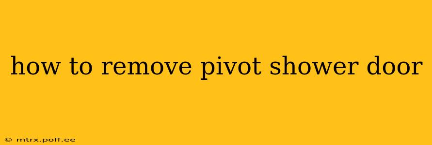 how to remove pivot shower door