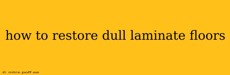 how to restore dull laminate floors