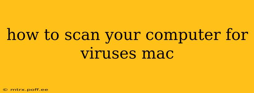 how to scan your computer for viruses mac