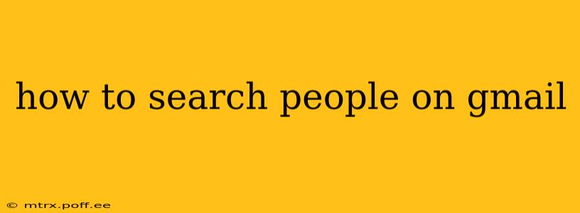 how to search people on gmail