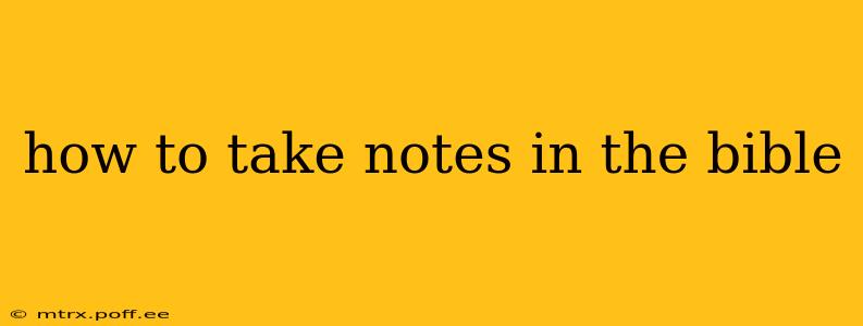how to take notes in the bible