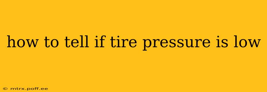 how to tell if tire pressure is low