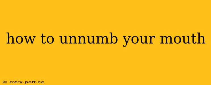 how to unnumb your mouth